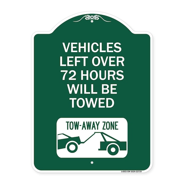 Signmission Vehicles Left Over 72 Hours Towed Tow-Away Zone W/ Car Tow Graphic Alum, 18" x 24", GW-1824-22739 A-DES-GW-1824-22739 - main